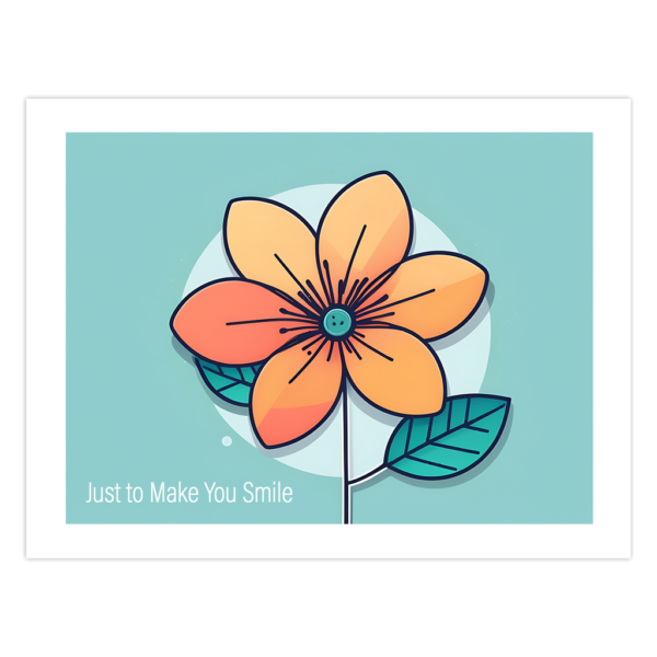 Flower Card - Just To Make You Smile